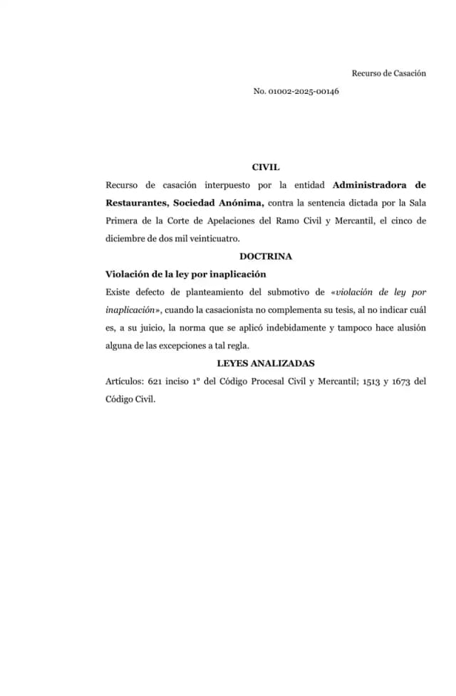 La Cámara Civil de la Corte Suprema desestimó el recurso de casación de Administradora de Restaurantes, S.A. por no complementar la denuncia de inaplicación con aplicación indebida, agotando la pretensión resarcitoria contra Lisa, S.A.
